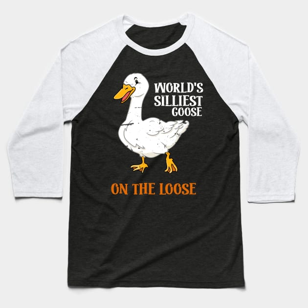 World's Silliest Goose On The Loose Funny Baseball T-Shirt by KRMOSH